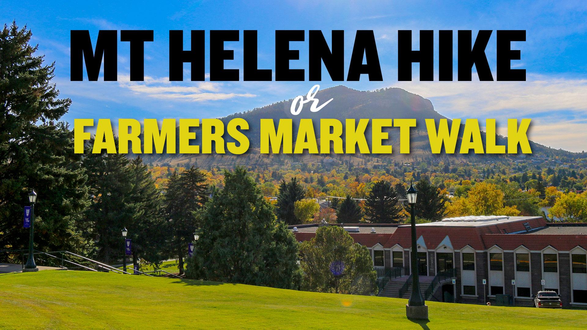 Hike Mount Helena or Farmers Market Walk