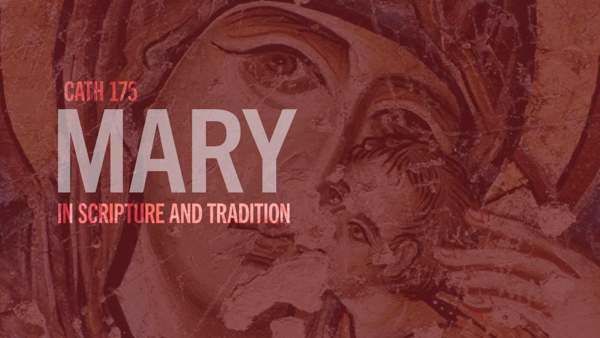 Cath 175 - Mary