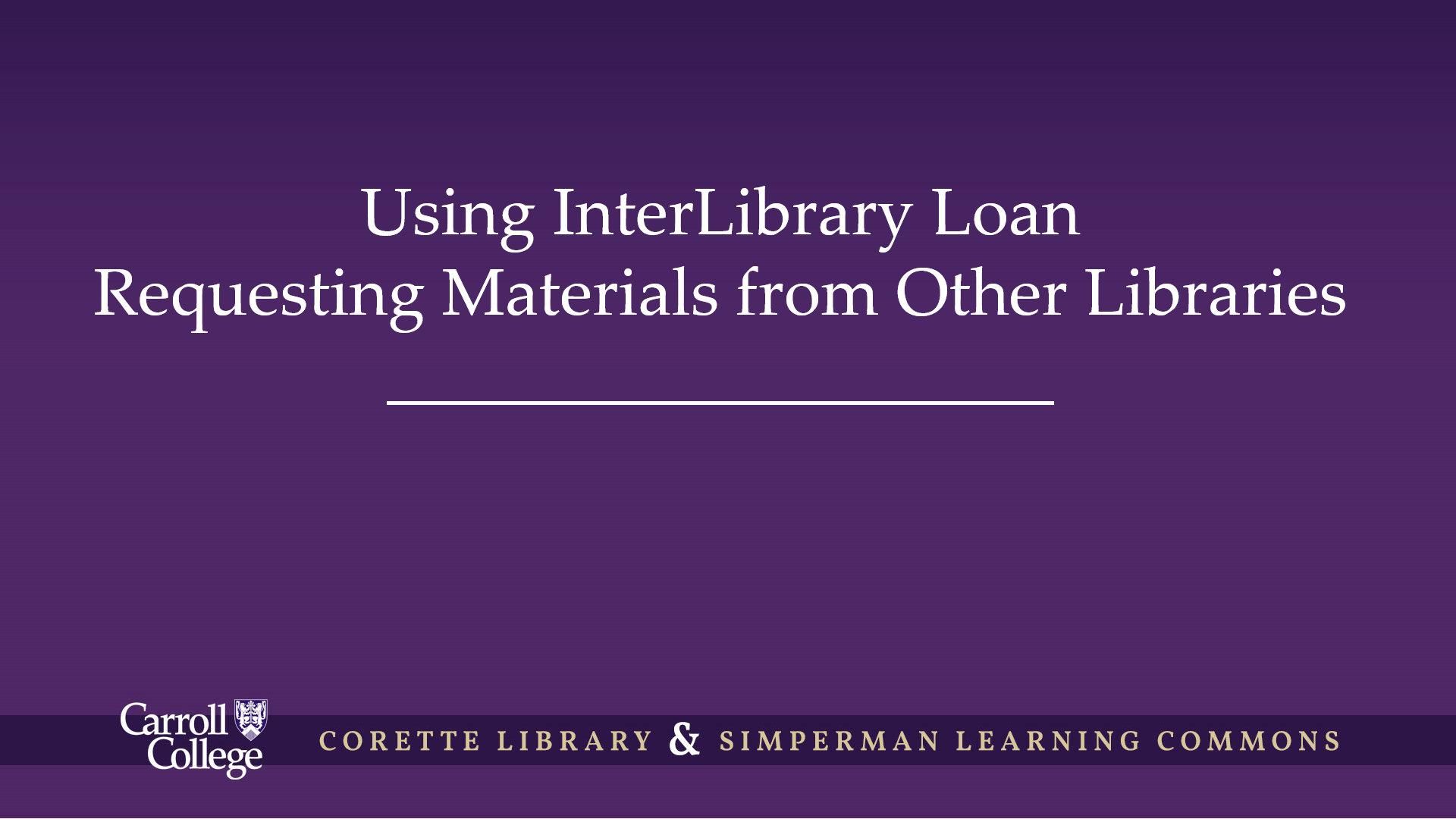 Interlibrary Loan (ILL) Tutorial Video