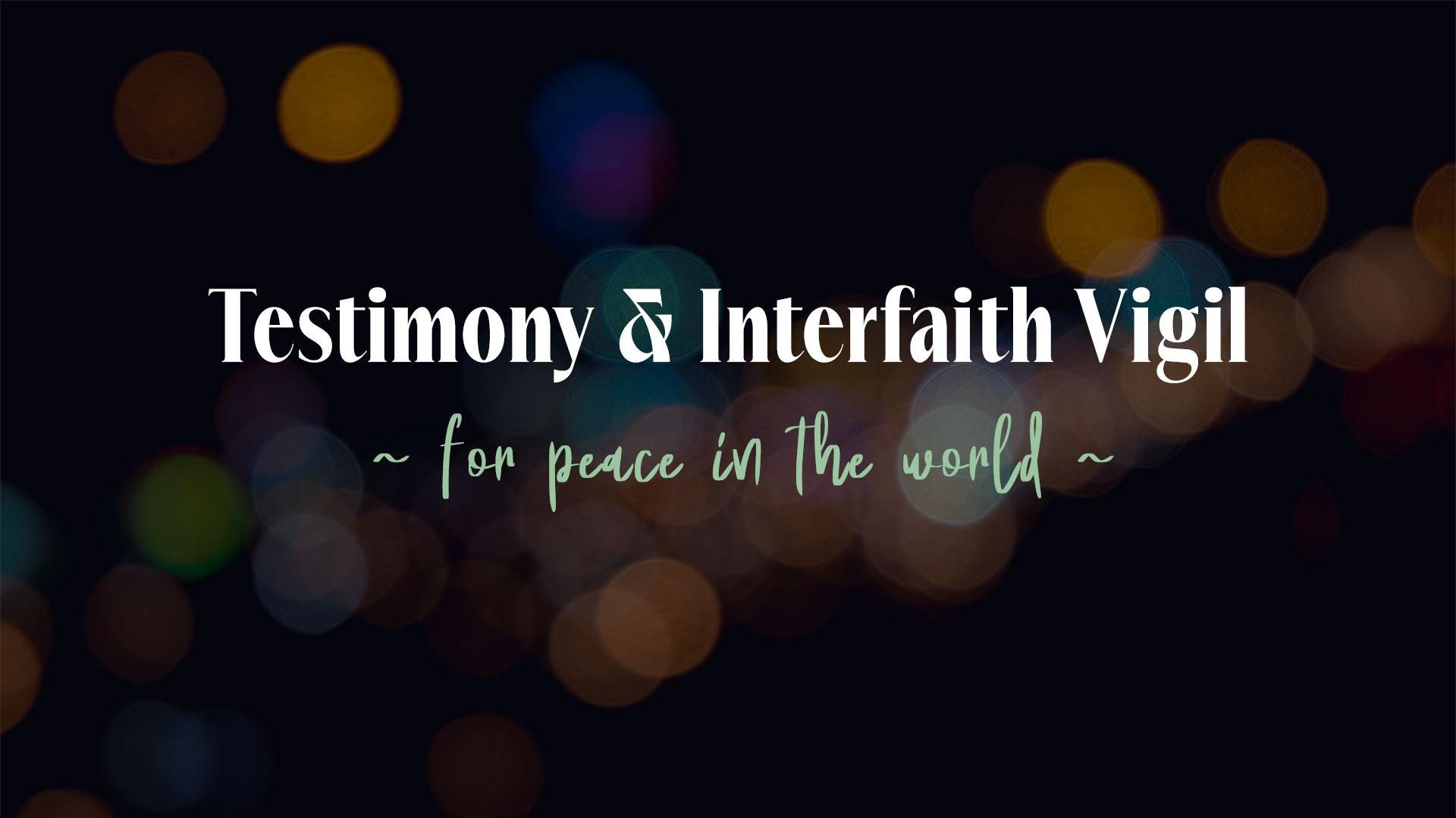 Testimony and Interfaith Vigil for Peace